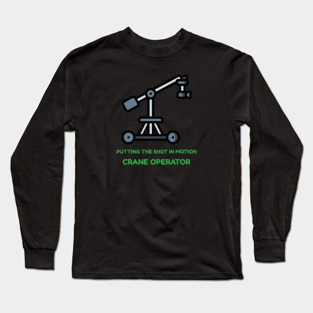 Crane operator, putting the shot in motion Long Sleeve T-Shirt by T-Shirt Tales